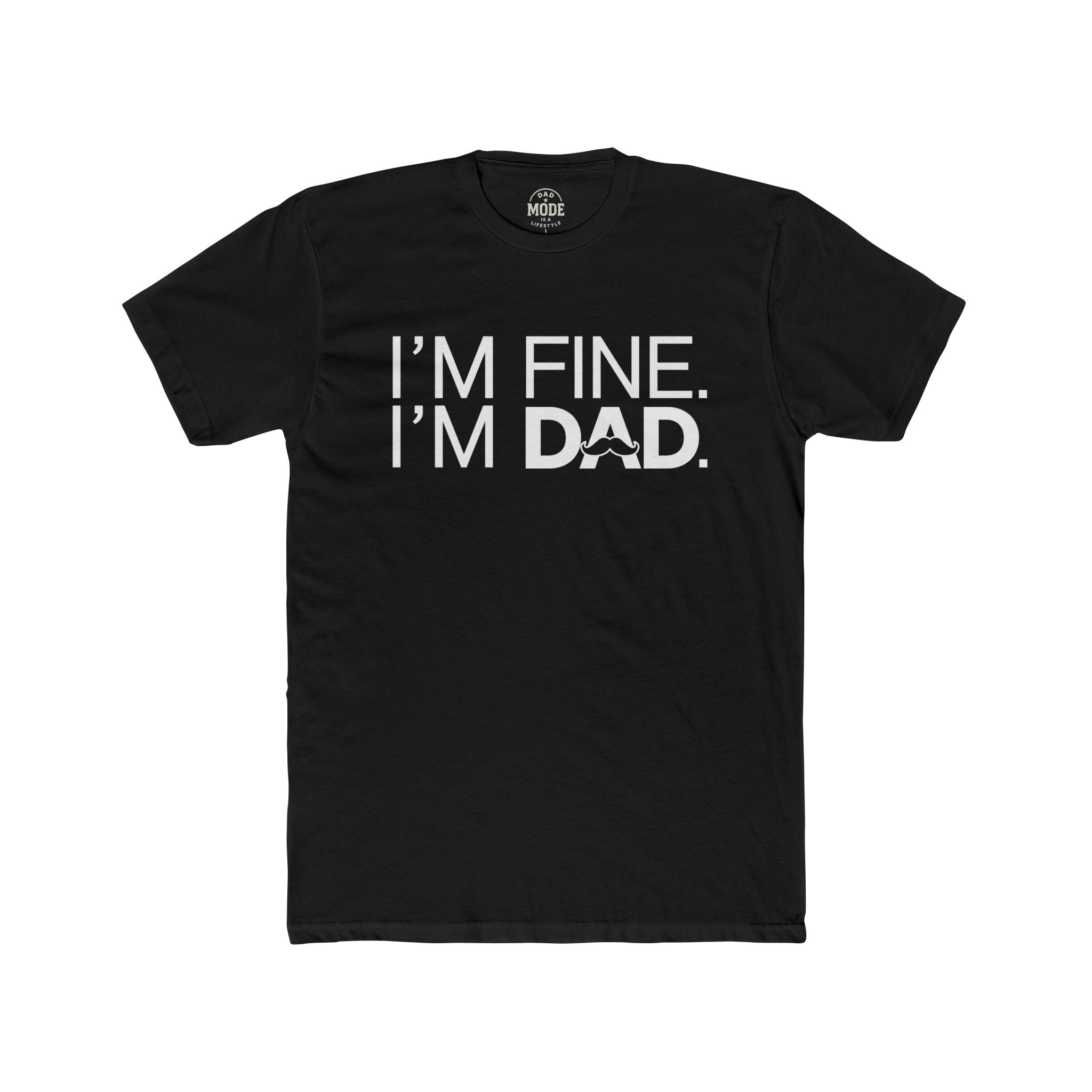 Dad Mode I'm Fine T-Shirt
