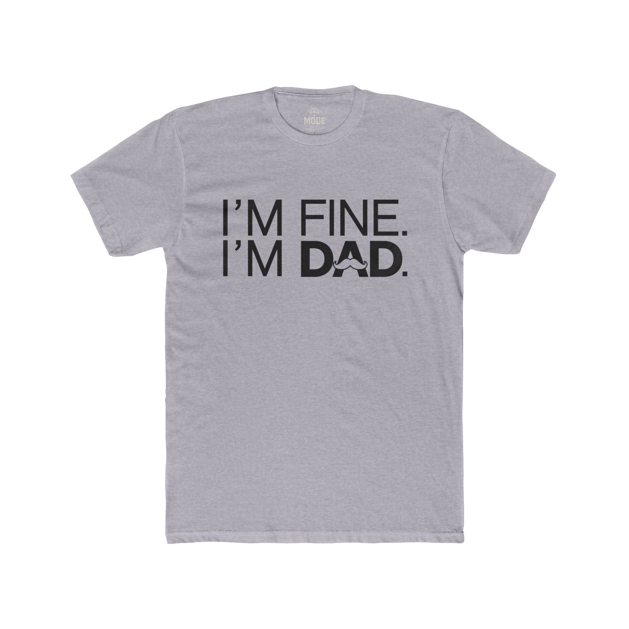 Dad Mode I'm Fine T-Shirt