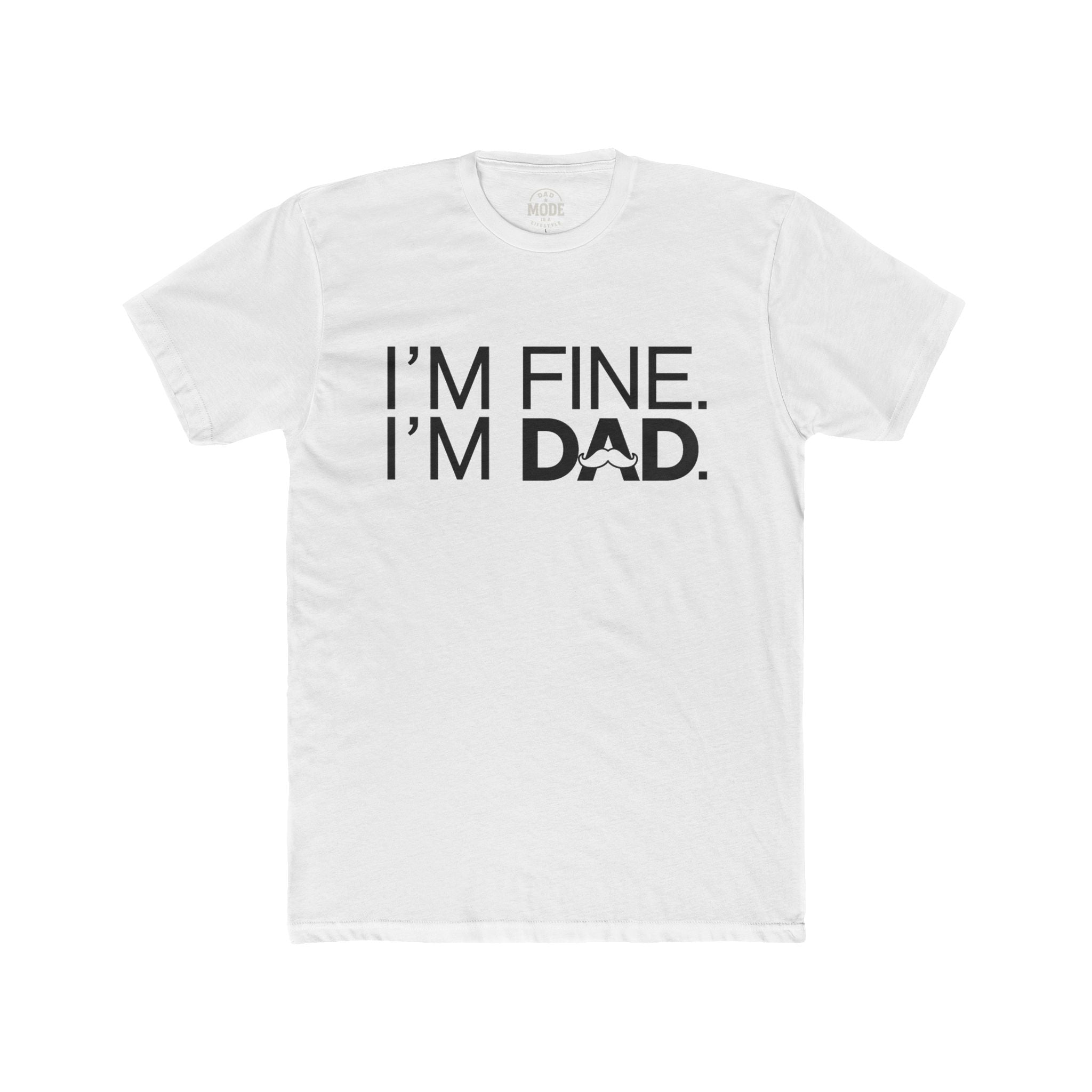 Dad Mode I'm Fine T-Shirt